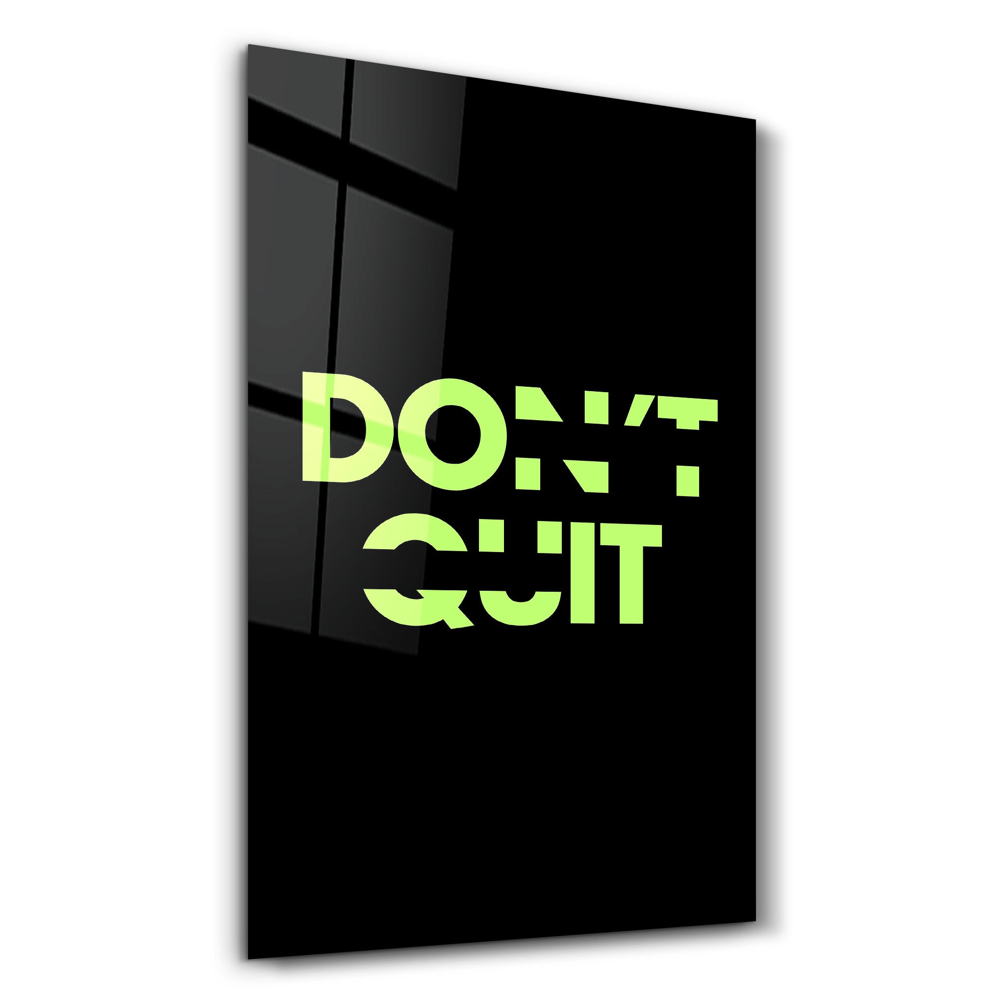 Don't Quit and Do It | Motivational Glass Wall Art