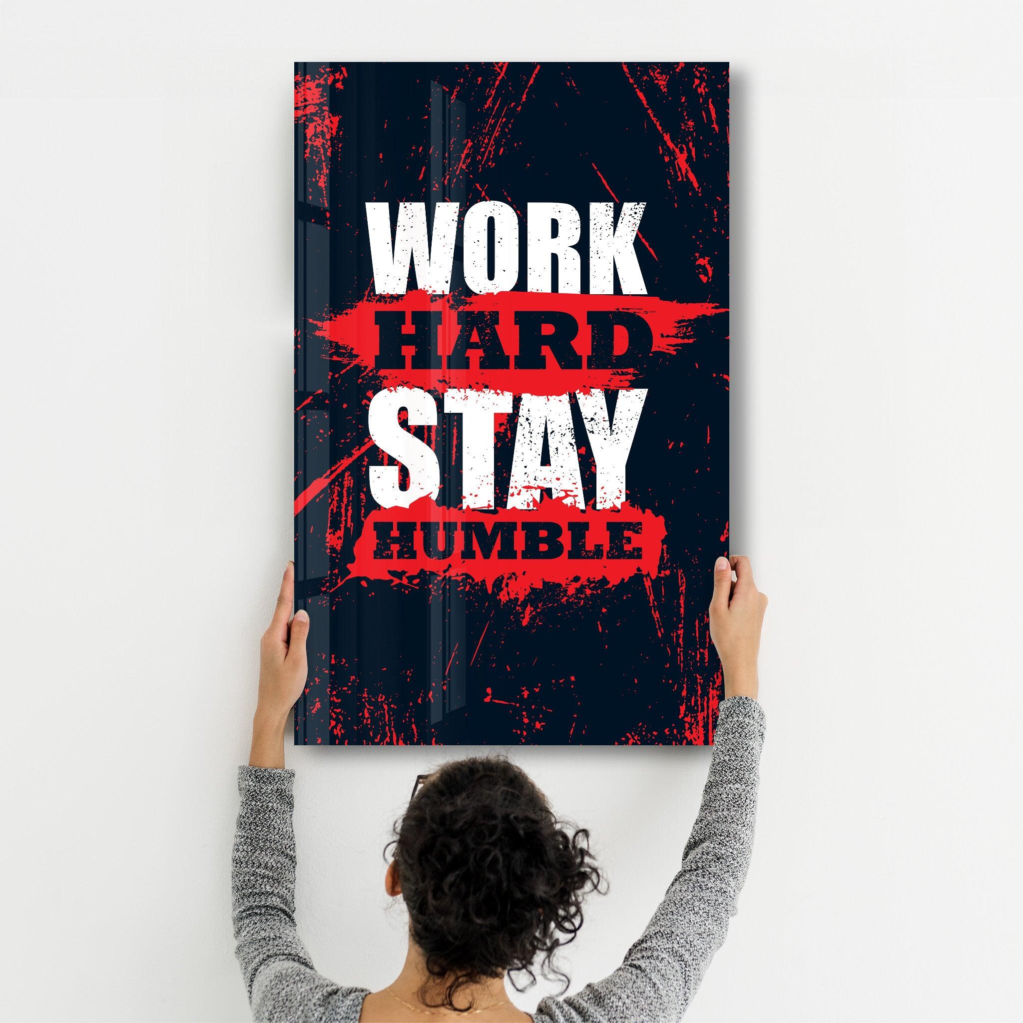 Work Hard Stay Humble | Motivational Glass Wall Art