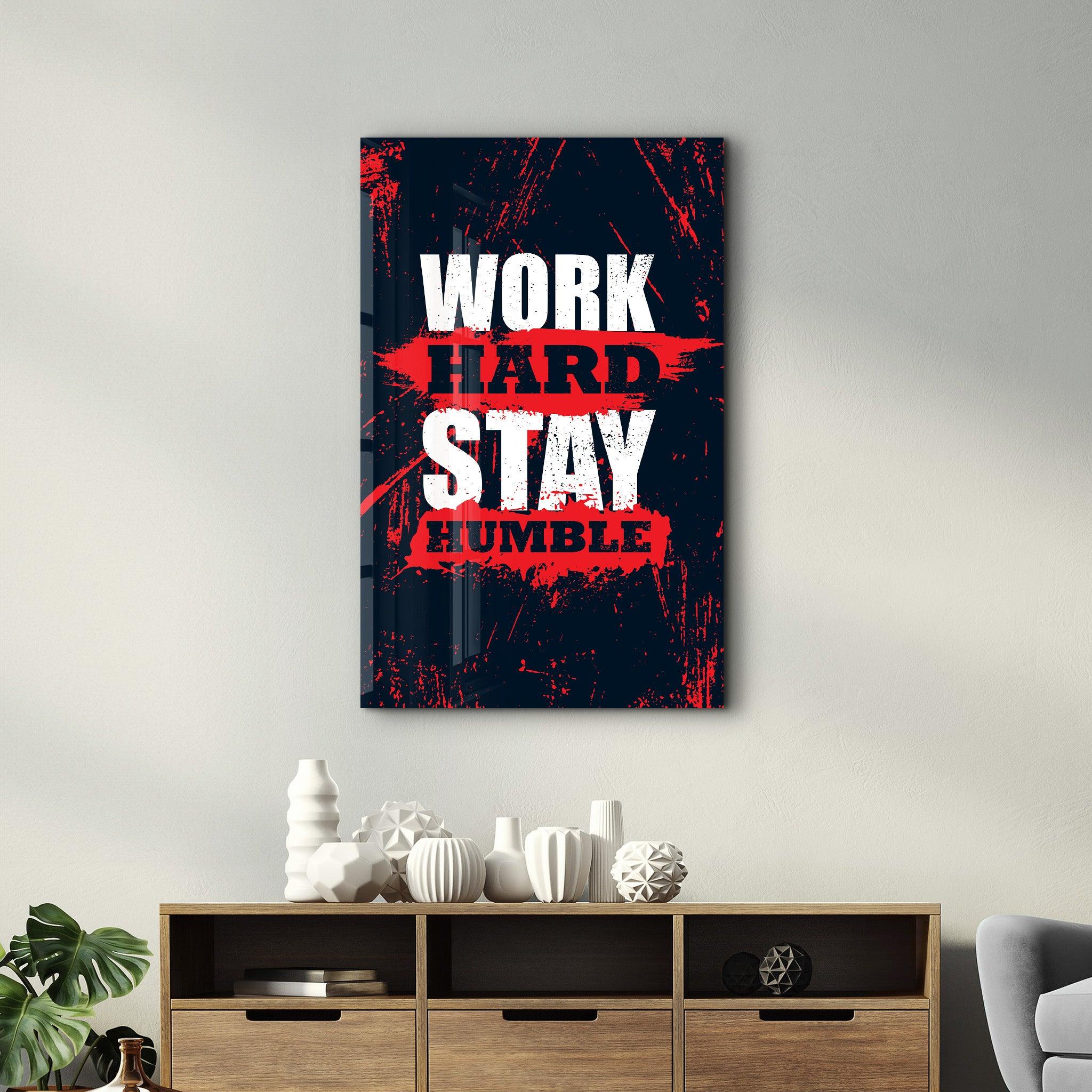 Work Hard Stay Humble | Motivational Glass Wall Art