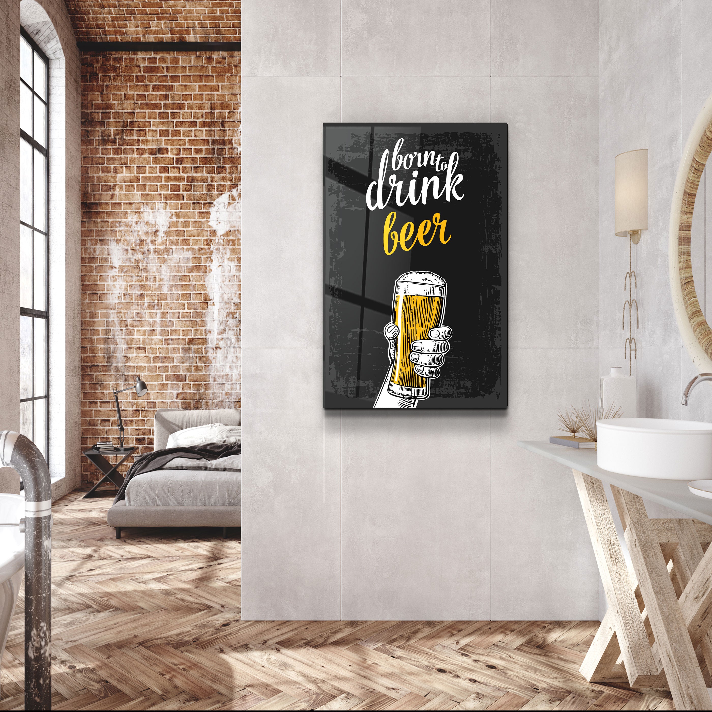 ・"Born to Drink - Beer"・Glass Wall Art