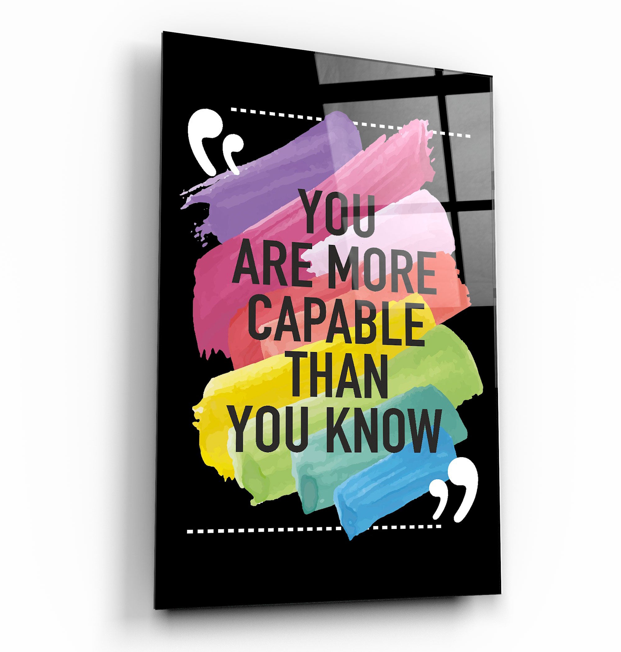 ・"You Are More Capable Than You Know"・Glass Wall Art