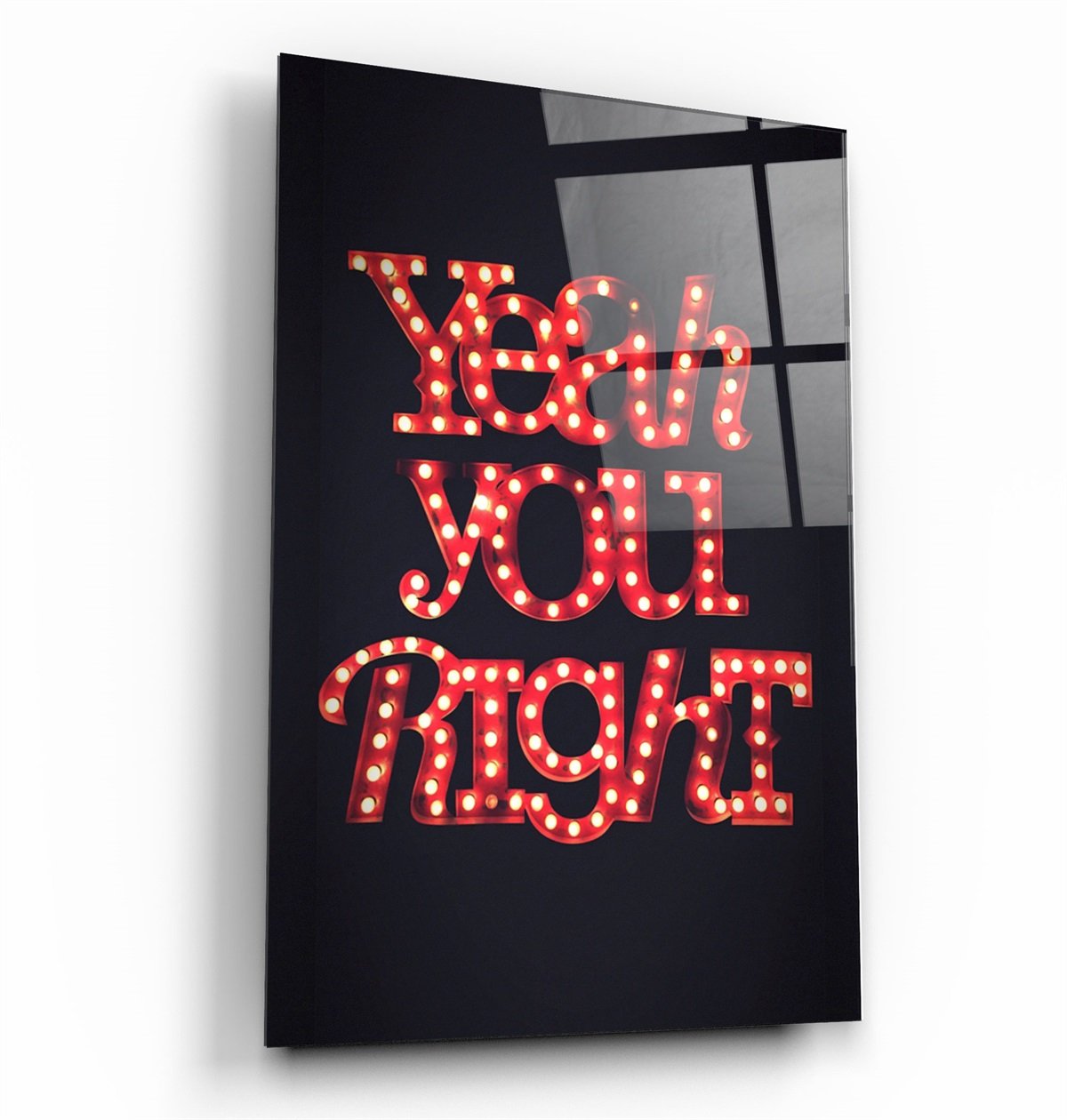 ・"Yeah You Right"・Glass Wall Art