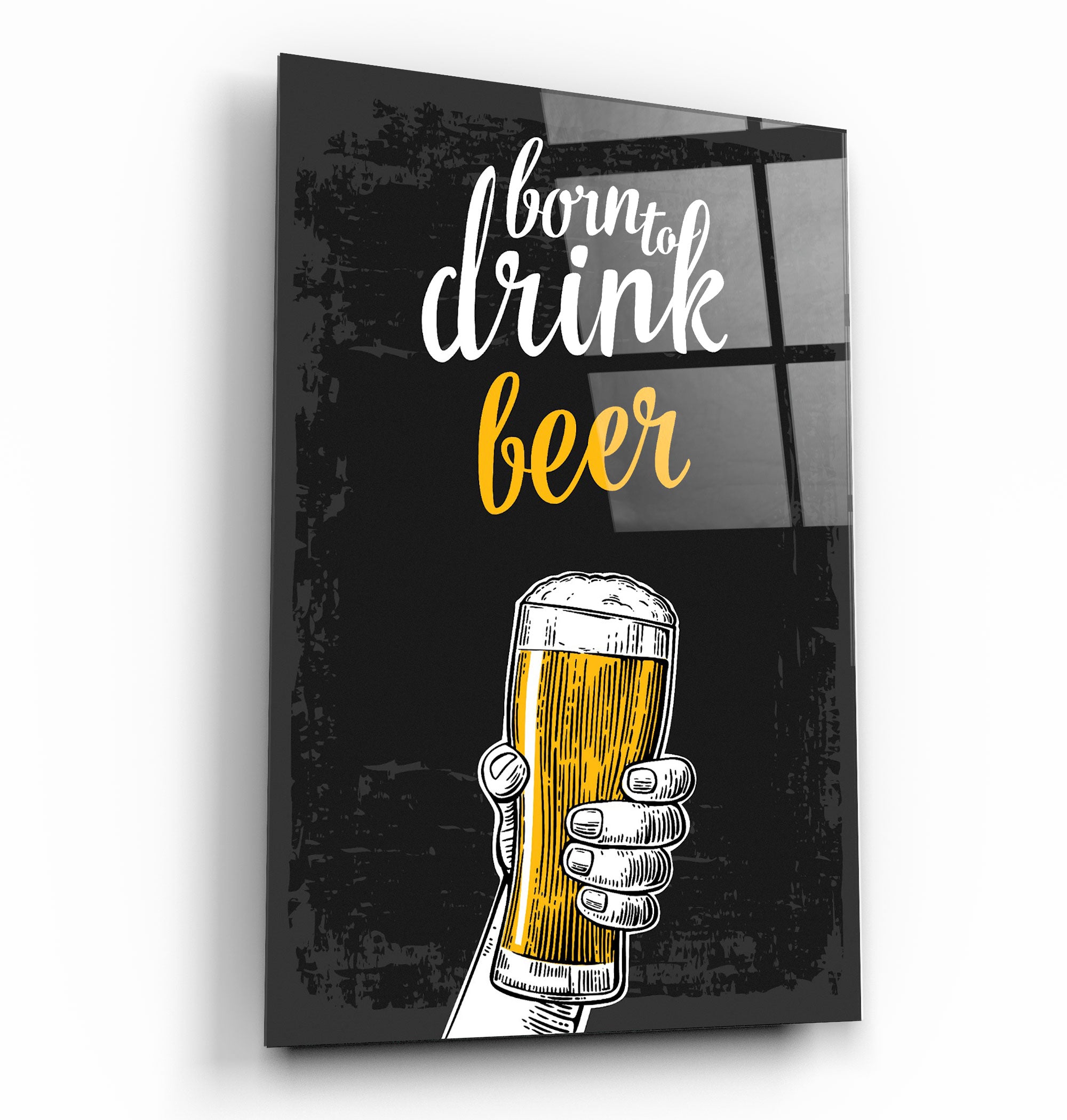 ・"Born to Drink - Beer"・Glass Wall Art