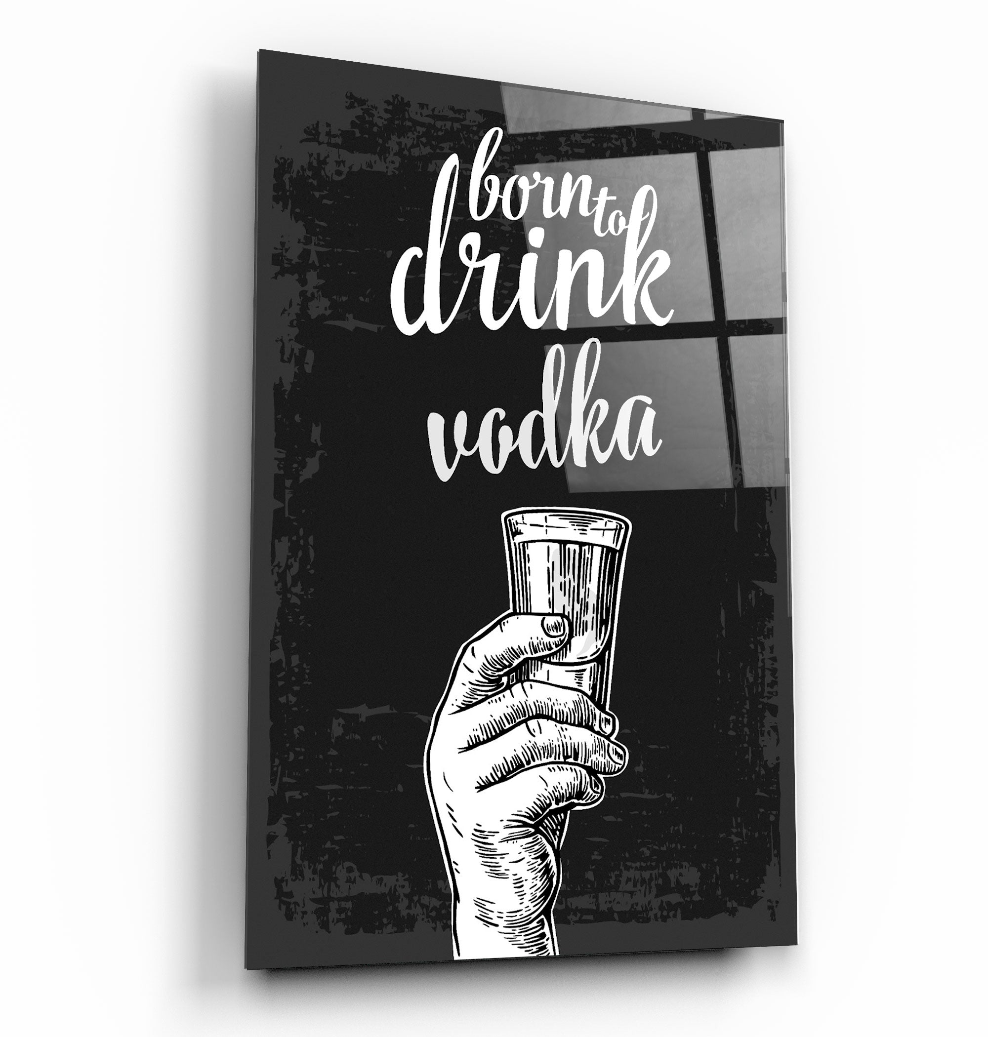 ・"Born to Drink - Vodka"・Glass Wall Art