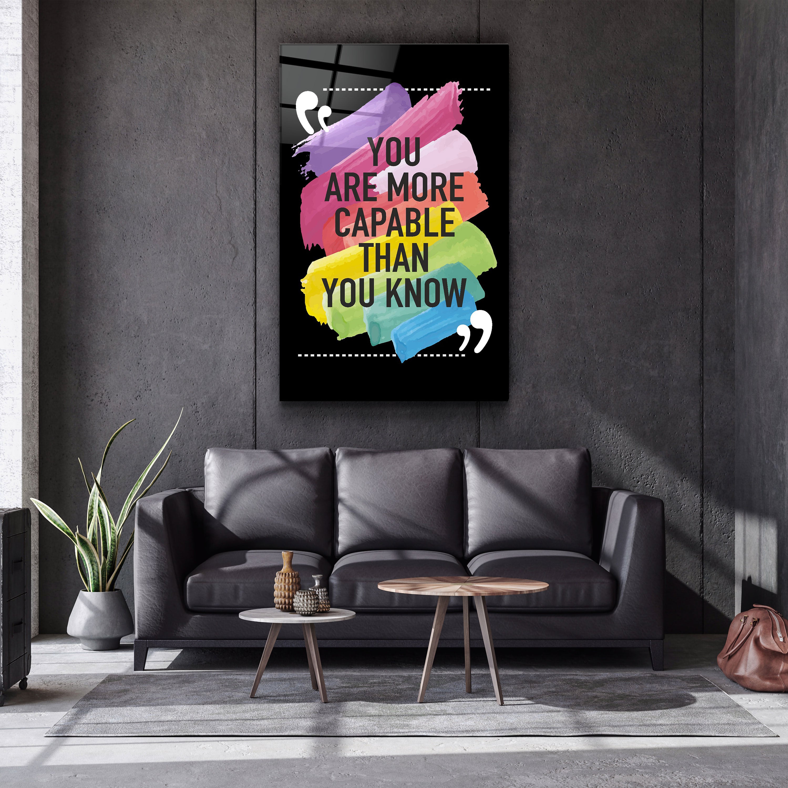 ・"You Are More Capable Than You Know"・Glass Wall Art