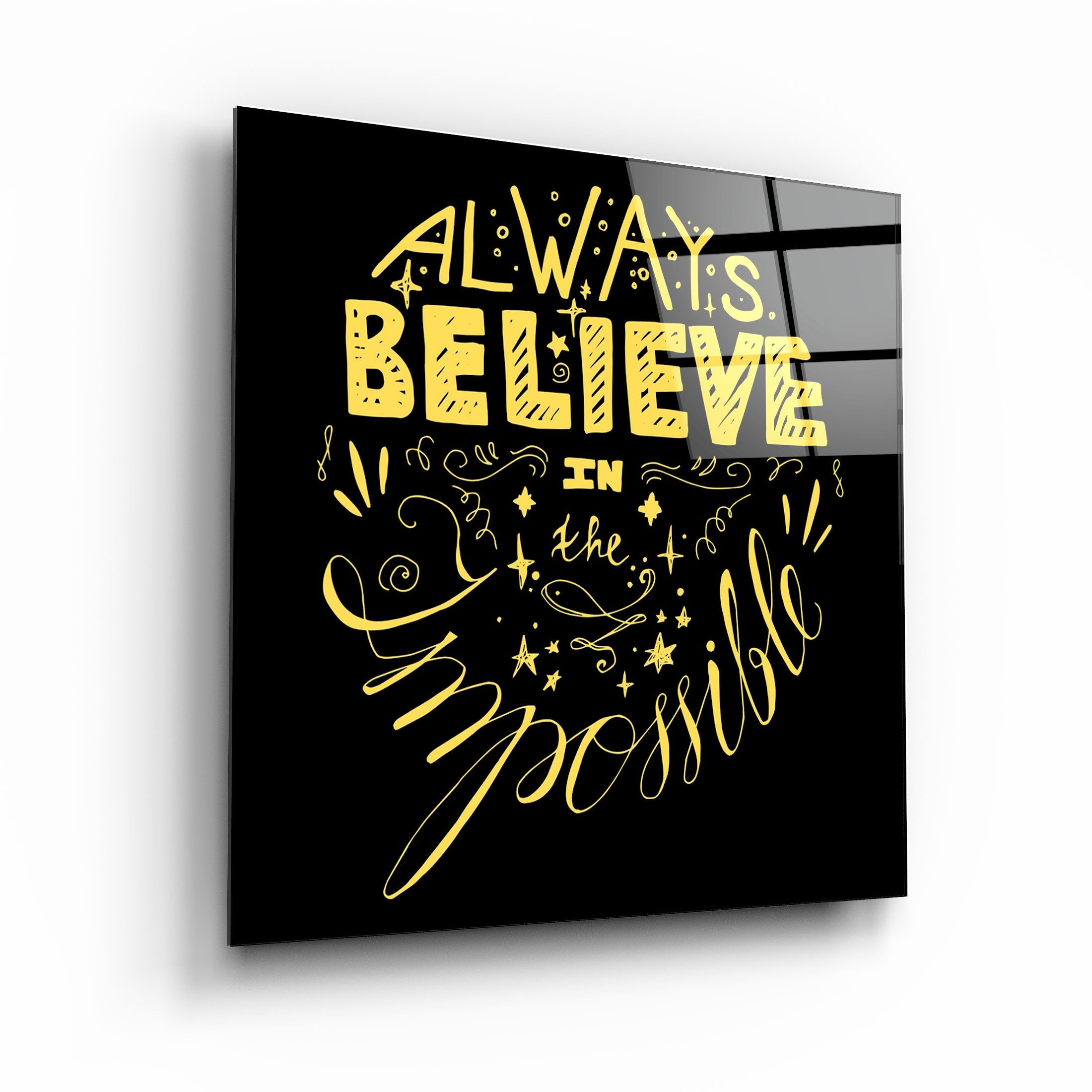 ・"Always Believe in the Impossible-Yellow"・Glass Wall Art