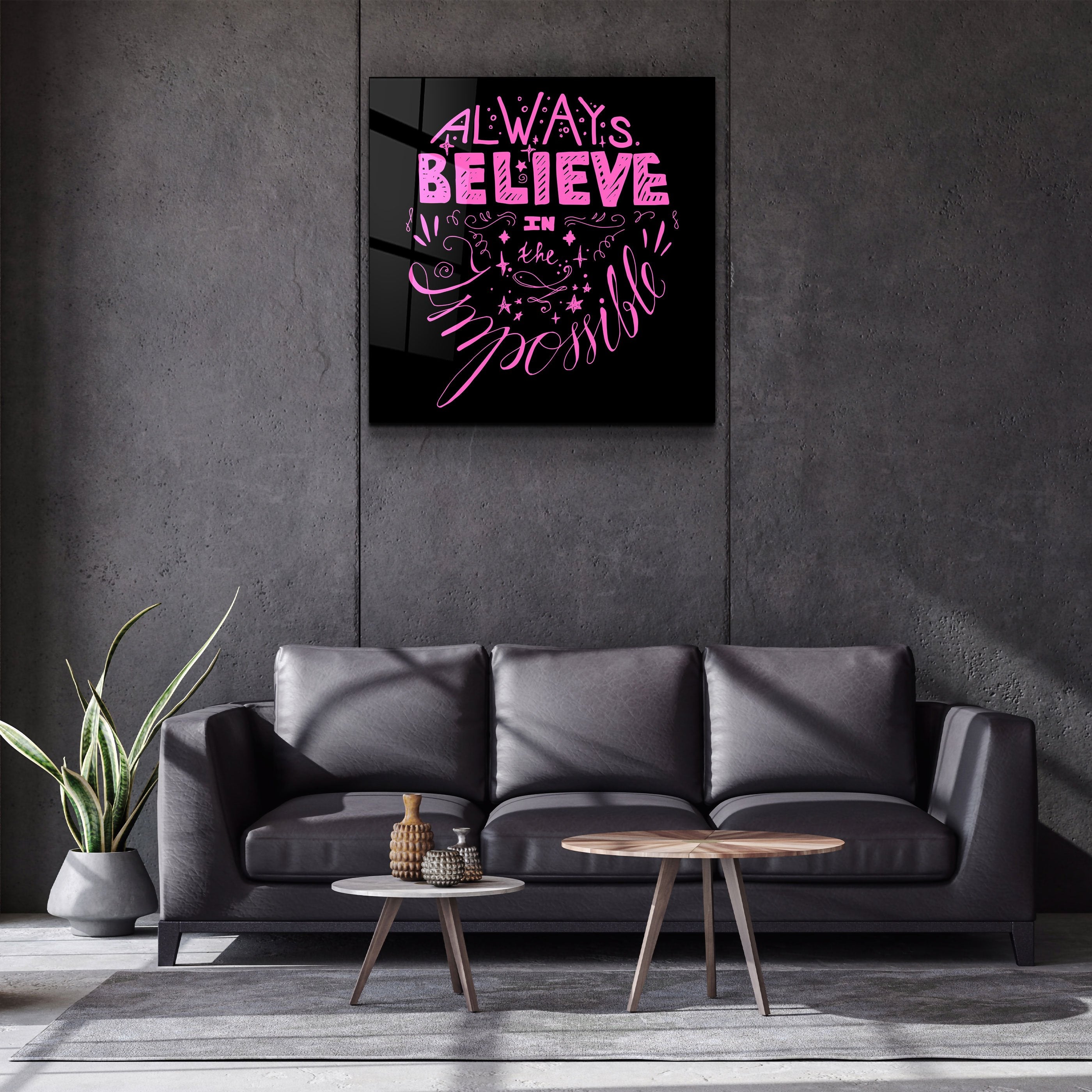 ・"Always Believe in the Impossible-Pink"・Glass Wall Art