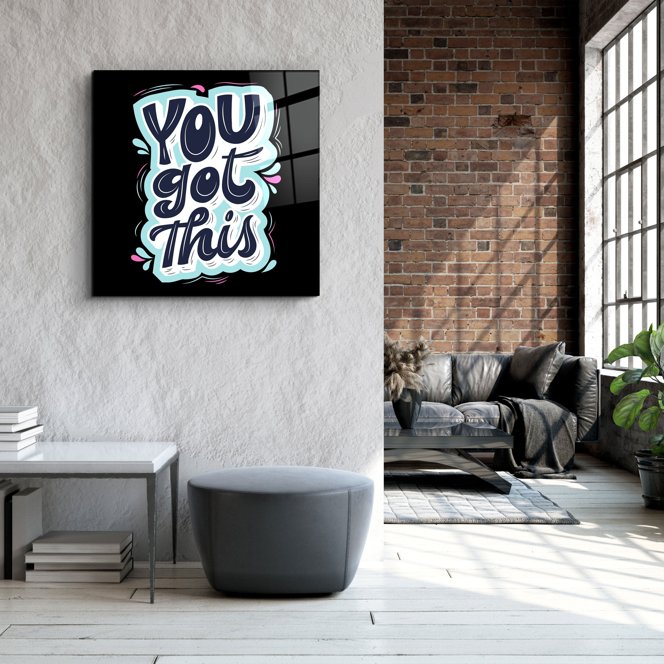 ・"You Got This"・Glass Wall Art